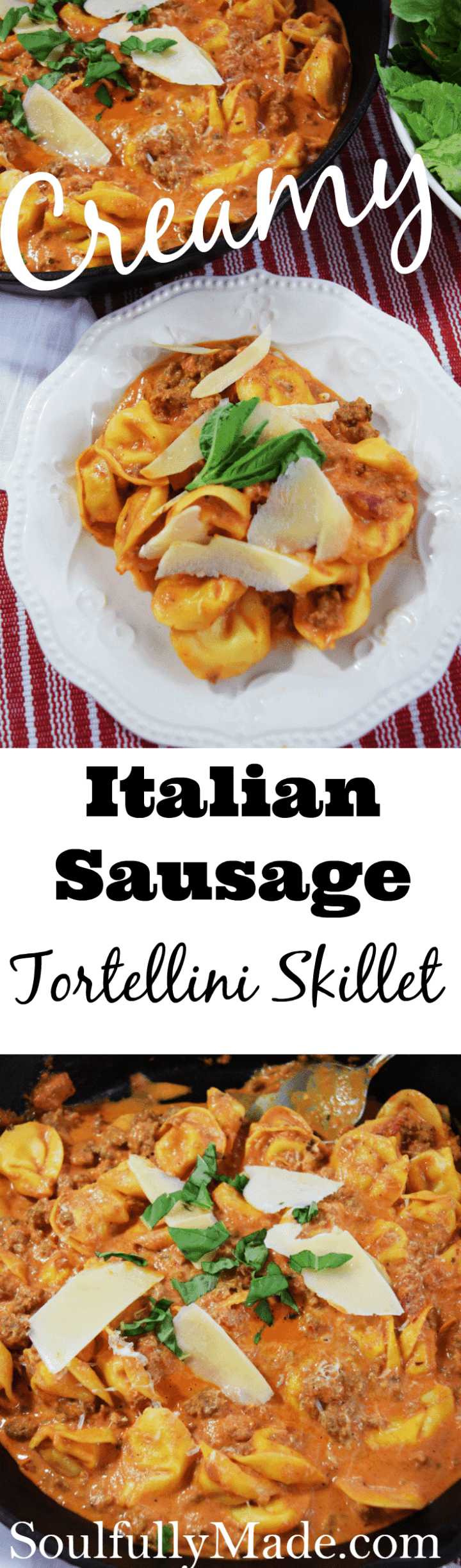 Creamy Italian Sausage Tortellini Skillet - Soulfully Made