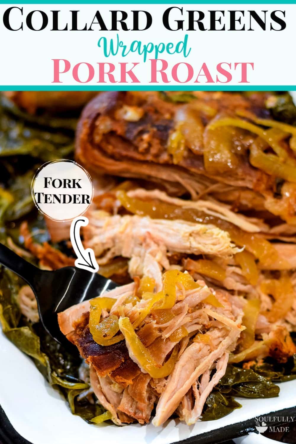 Collard Greens Wrapped Pork Roast - Soulfully Made