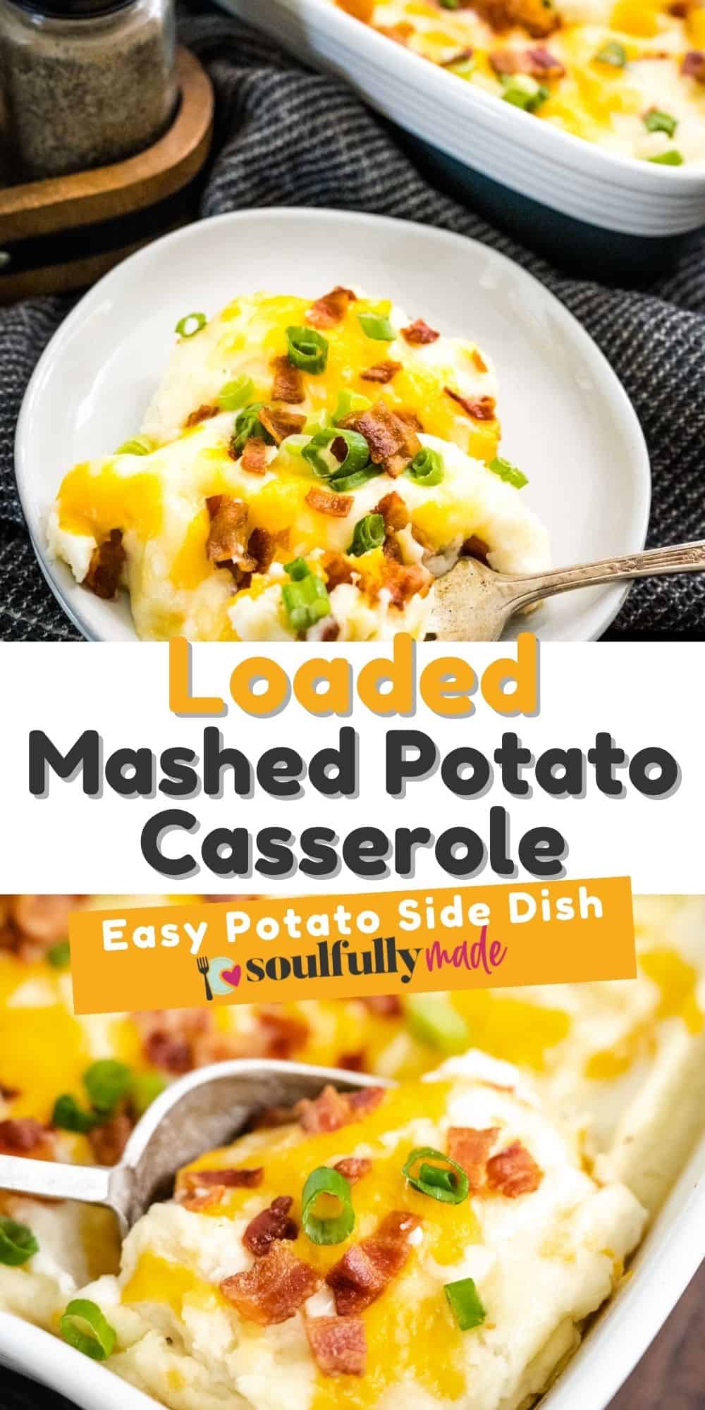 Loaded Mashed Potato Casserole - Soulfully Made