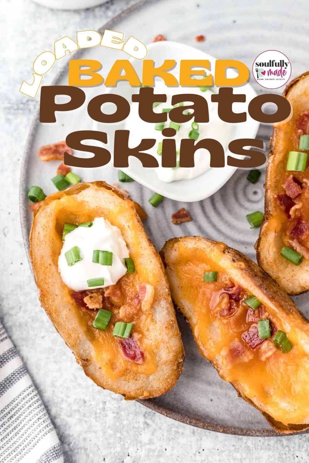 Loaded Baked Potato Skins - Soulfully Made