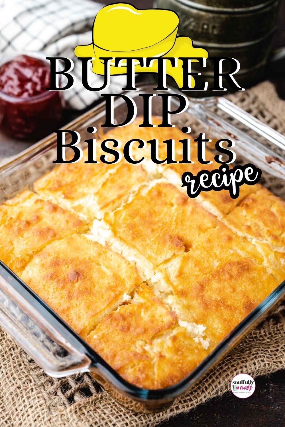 Butter Swim Biscuits Recipe - Soulfully Made