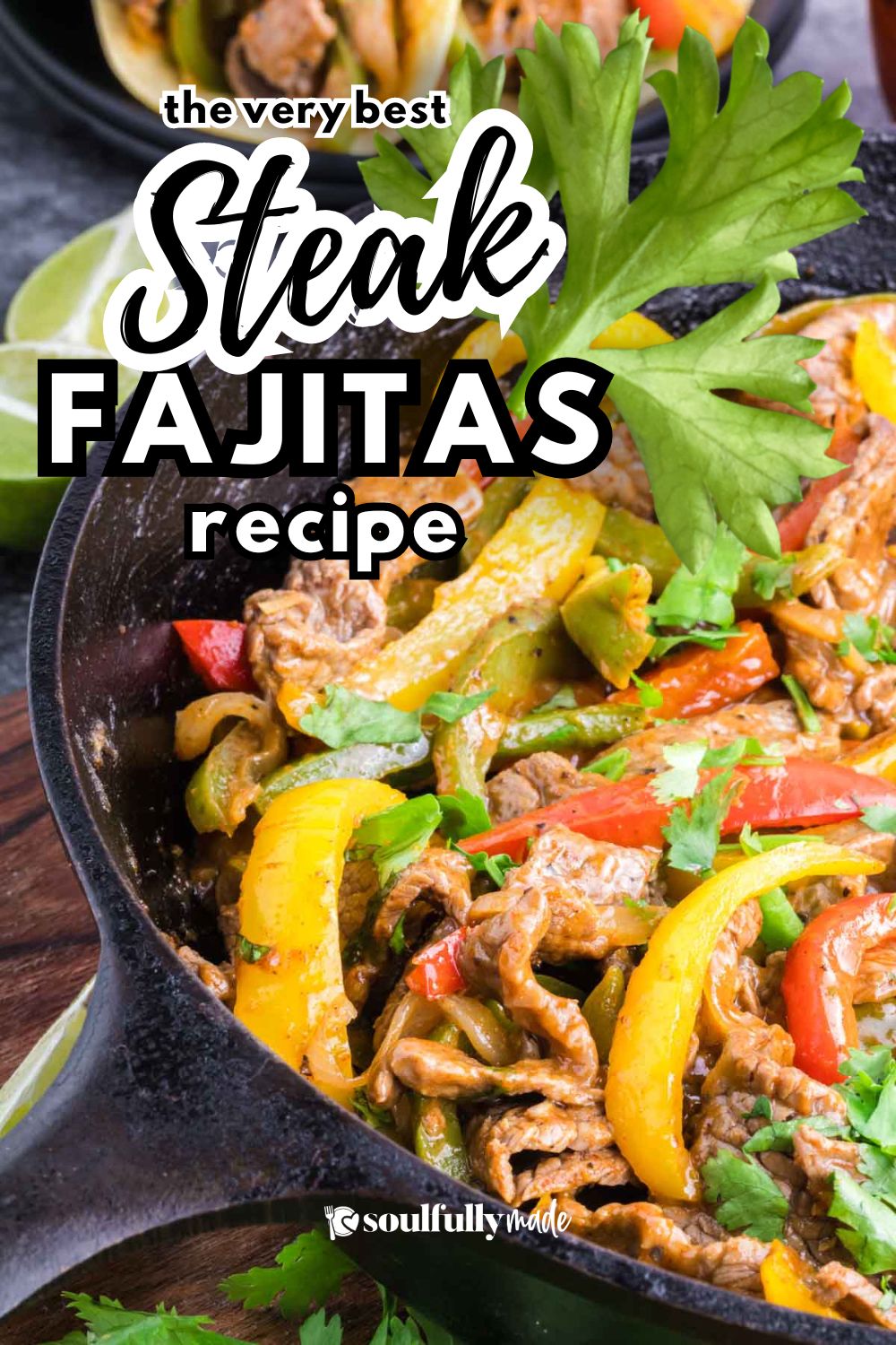 Quick And Easy Skillet Steak Fajitas Recipe - Soulfully Made