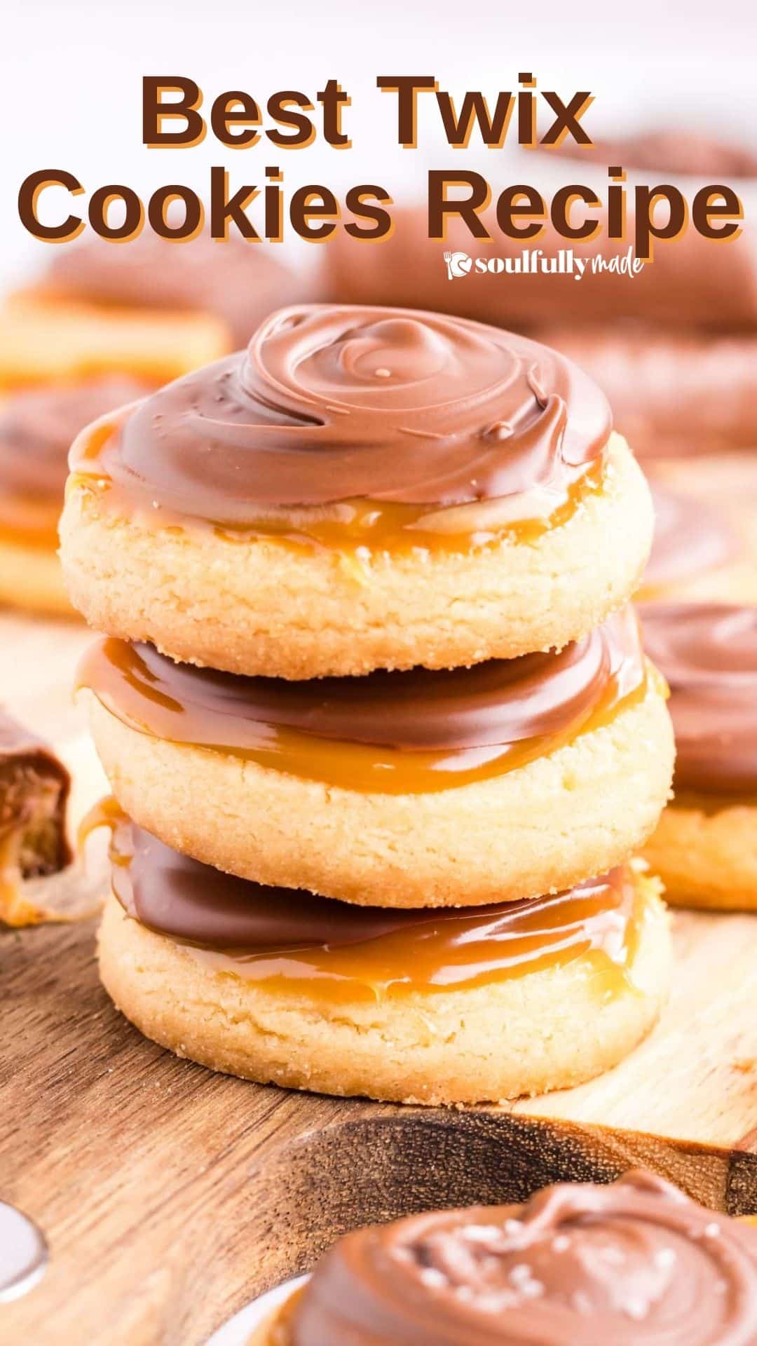 Easy Twix Cookies Recipe Soulfully Made