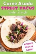 Carne Asada Street Tacos recipe with a white circle that says Authentic Mexican Flavor.