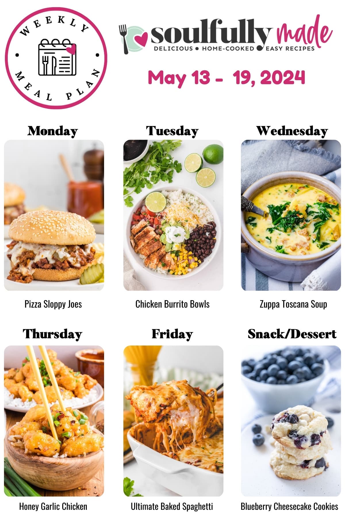 Weekly meal plan for May 13, 2024 pizza sloppy joes, chicken burrito bowls, zuppa toscana, chinese honey garlic chicken, baked spaghetti, and blueberry cheesecake cookies.