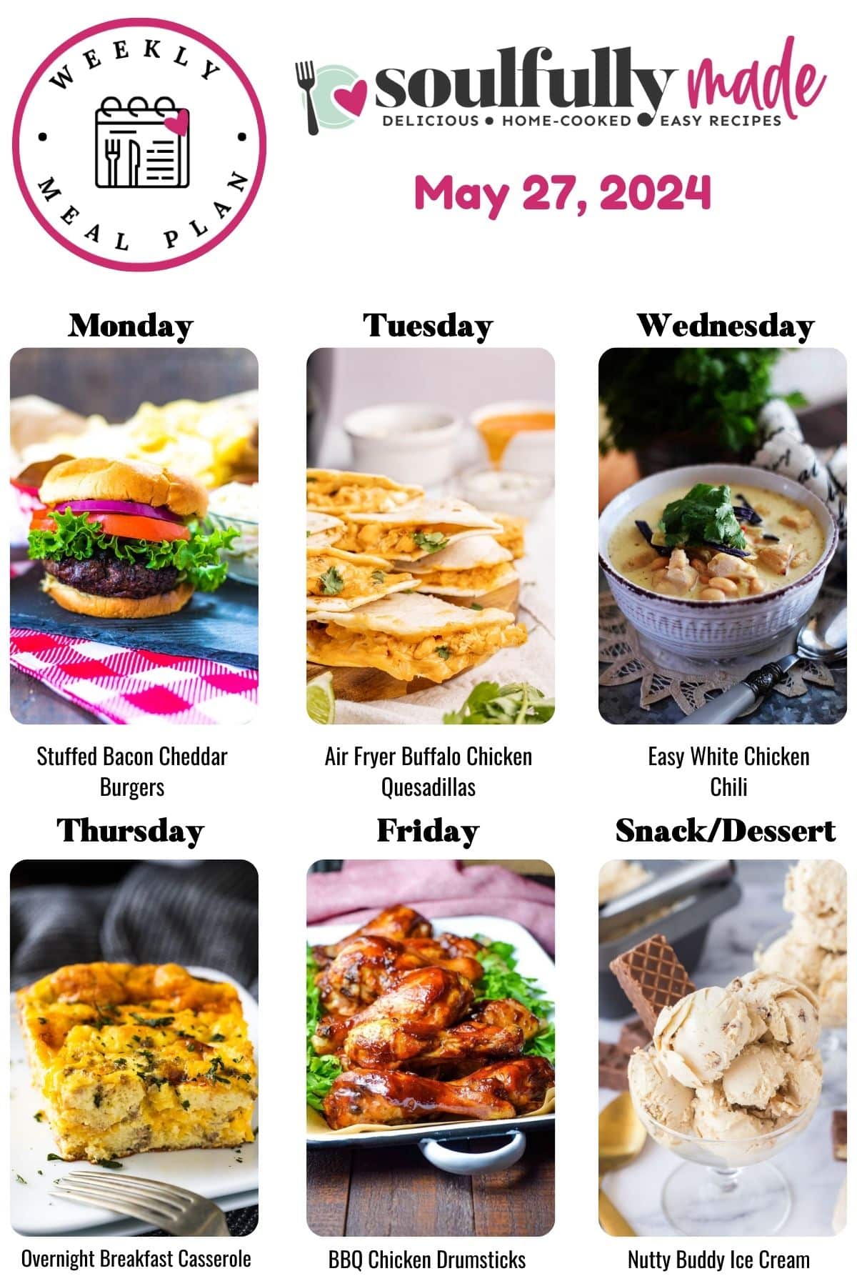 Weekly meal plan for May 27, 2024 including stuffed bacon cheddar burgers, air fryer buffalo chicken quesadillas, white chicken chili, breakfast casserole, bbq chicken drumsticks, and nutty buddy ice cream for dessert.