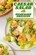 Caesar salad Pinterest graphic with plates of Salad topped with croutons and homemade Caesar Dressing.