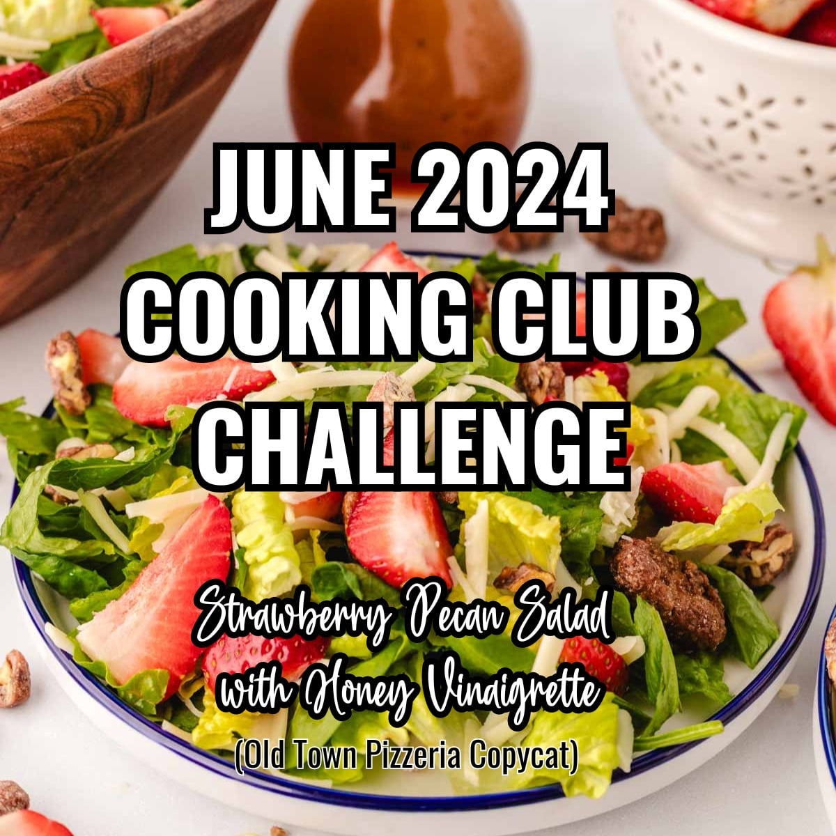 June 2024 Cooking Challenge Logo Image with a strawberry pecan salad.