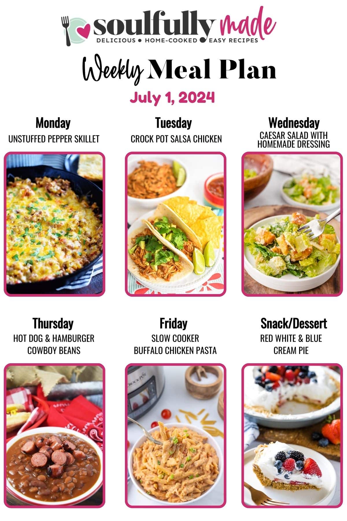 Weekly meal plan collage image for July 1, 2024 including unstuffed pepper skillet, salsa chicken, caesar salad, cowboy beans with ground beef and hot dogs, crock pot buffalo chicken pasta, and red, white & blue cream pie.