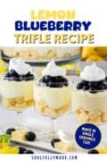 Lemon Blueberry Trifle recipe image showing three mini tifle dishes topped with whipped cream.