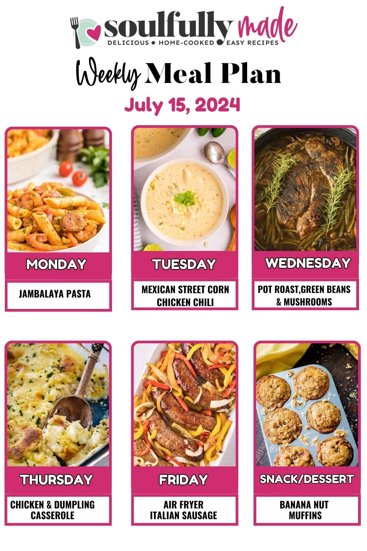 Weekly meal plan for July 15, 2024 with jambalaya pasta, Mexican street corn chicken chili, pot roast with green beans and mushrooms, chicken and dumpling casserole, air fryer, Italian sausage, peppers, and banana nut muffins.