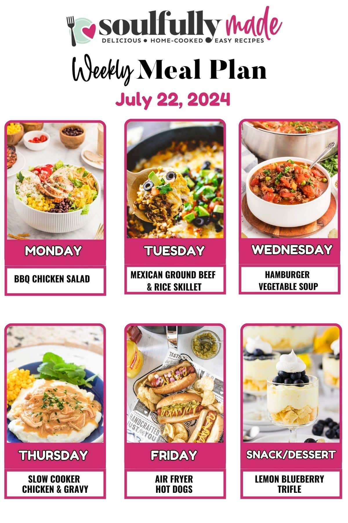 Collage image of weekly meal plan for July 22, 2024 featuring barbecue, chicken salad, Mexican ground beef and rice skillet, hamburger vegetable soup, slow cooker chicken and gravy, air fryer hotdogs, and lemon blueberry trifle.