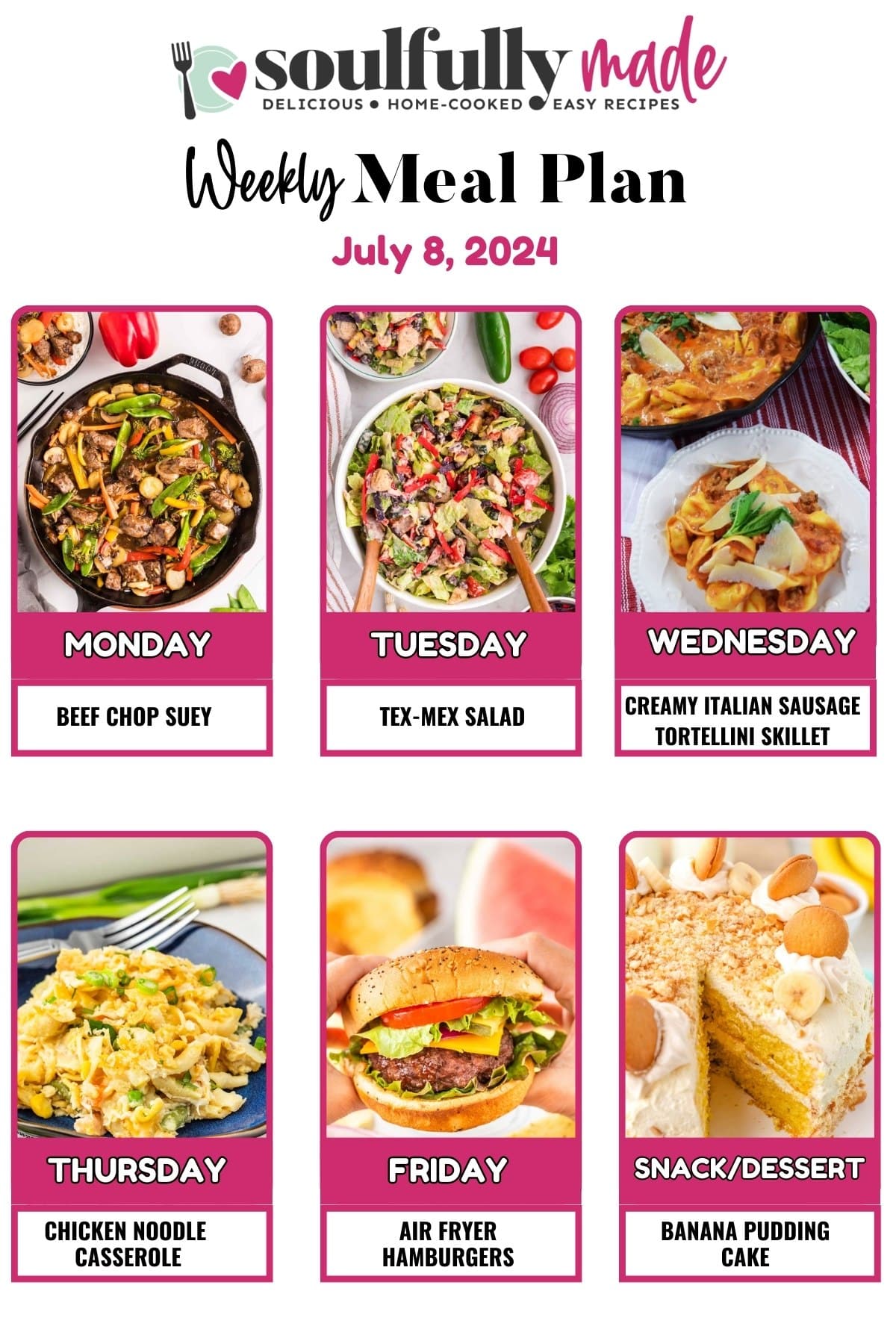 Weekly meal plan for July 8, 2024 with beef chop suey, Tex-Mex salad, creamy Italian sausage, tortellini skillet, chicken noodle casserole, air fryer, hamburgers, and banana pudding cake.