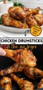 Chicken Drumsticks in the air fryer are featured in a 2 image collage with the upper image on a white plate and the bottom image shows a hand holding the leg.