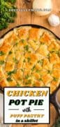 Long pin image of Chicken Pot Pie made in a skillet with golden puff pastry on top.