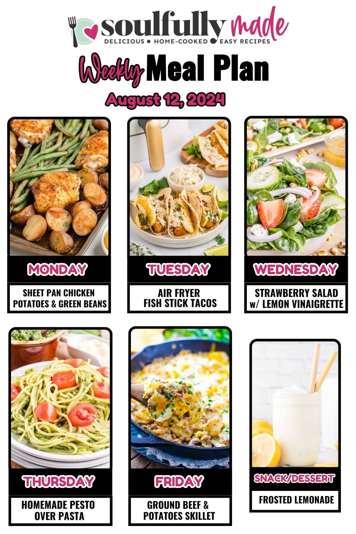 Soulfully Made weekly meal plan for August 12, 2024, including sheet pan chicken, air fryer fish stick tacos, strawberry salad, pesto pasta, ground beef skillet with potatoes, and frosted lemonade for a snack.