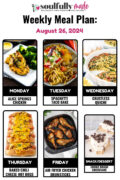 Soulfully Made Weekly meal plan for August 26, 2024 including Alice Springs, chicken, spaghetti, taco bake, crustless, quiche, baked chili cheese hotdogs, air, fryer chicken drumsticks, and cookie dough cheesecake.