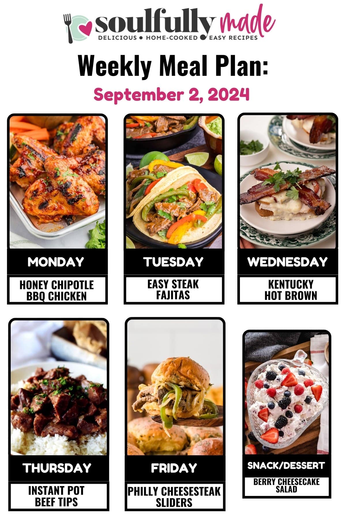 Soulfully Made Weekly meal pan plan collage for September 2, 2024, including honey chipotle bbq barbecue chicken, easy steak fajitas, Kentucky hot browns, instant pot beef tips, Philly cheesesteak sliders, and berry cheesecake salad.