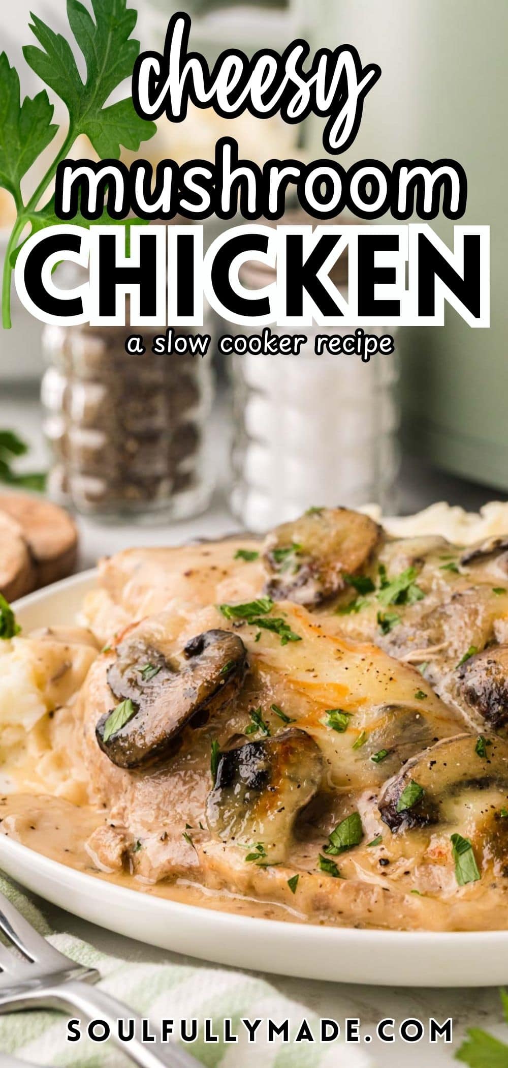 Cheesy Mushroom Chicken in Slow Cooker - Soulfully Made