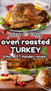 A two image collage features the juicy and easy oven roasted turkey whole and on the cutting board.