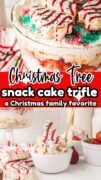 Christmas Tree Cake Trifle is featured in a 2 image collage of the snack cake trifle bowl on top and a serving with a tree cake atop.