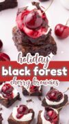 This 2 image collage of holiday Black Forest Cherry Brownies are shown topped with whipped cream and cherries.