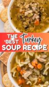 The best Turkey Soup recipe images showing the soup with and without noodles.