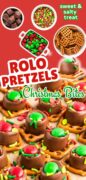 Rolo Pretzels are square pretzels with Rolos and candies are made in red and green for Christmas in this 2 image collage.