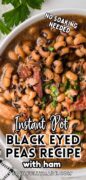 Instant Pot Black Eyed Peas recipe with bacon image of the pot filled.