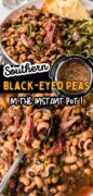 Instant Pot Black Eyed Peas recipe with bacon 2 image collage of the pot filled.