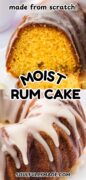 Moist Rum Cake recipe is shown with a slice taken out to show the golden slice covered in glaze.