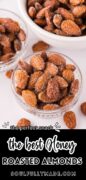 A glass bowl with Honey Roasted almonds on the counter shot from overhead.