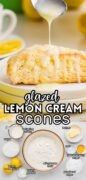 Lemon Cream Scones are shown in a 2 image collage and the bottom image are the ingredients.